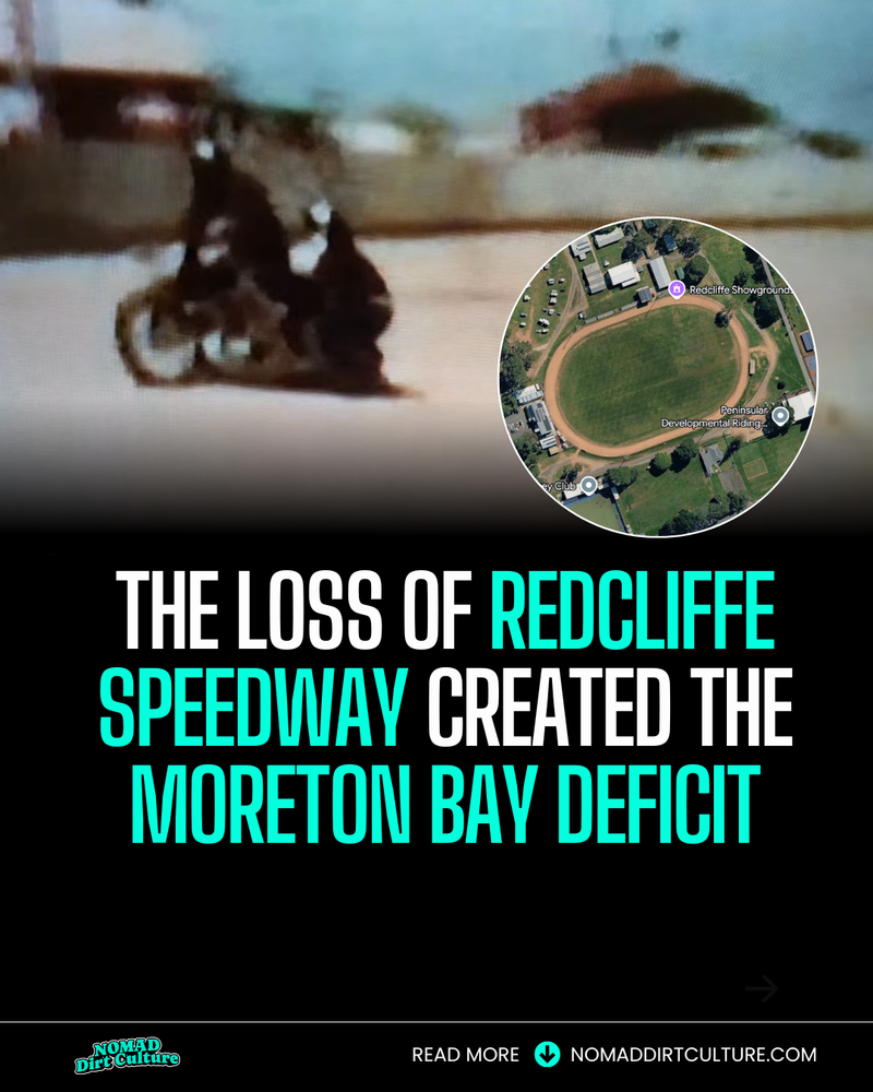 THE LOSS OF REDCLIFFE SPEEDWAY CREATED THE MORETON BAY DEFICIT