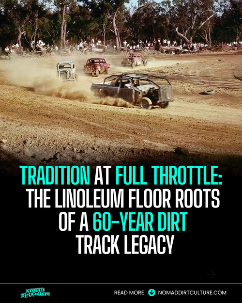 TRADITION AT FULL THROTTLE: The Linoleum Floor Roots of a 60-Year Dirt Track Legacy