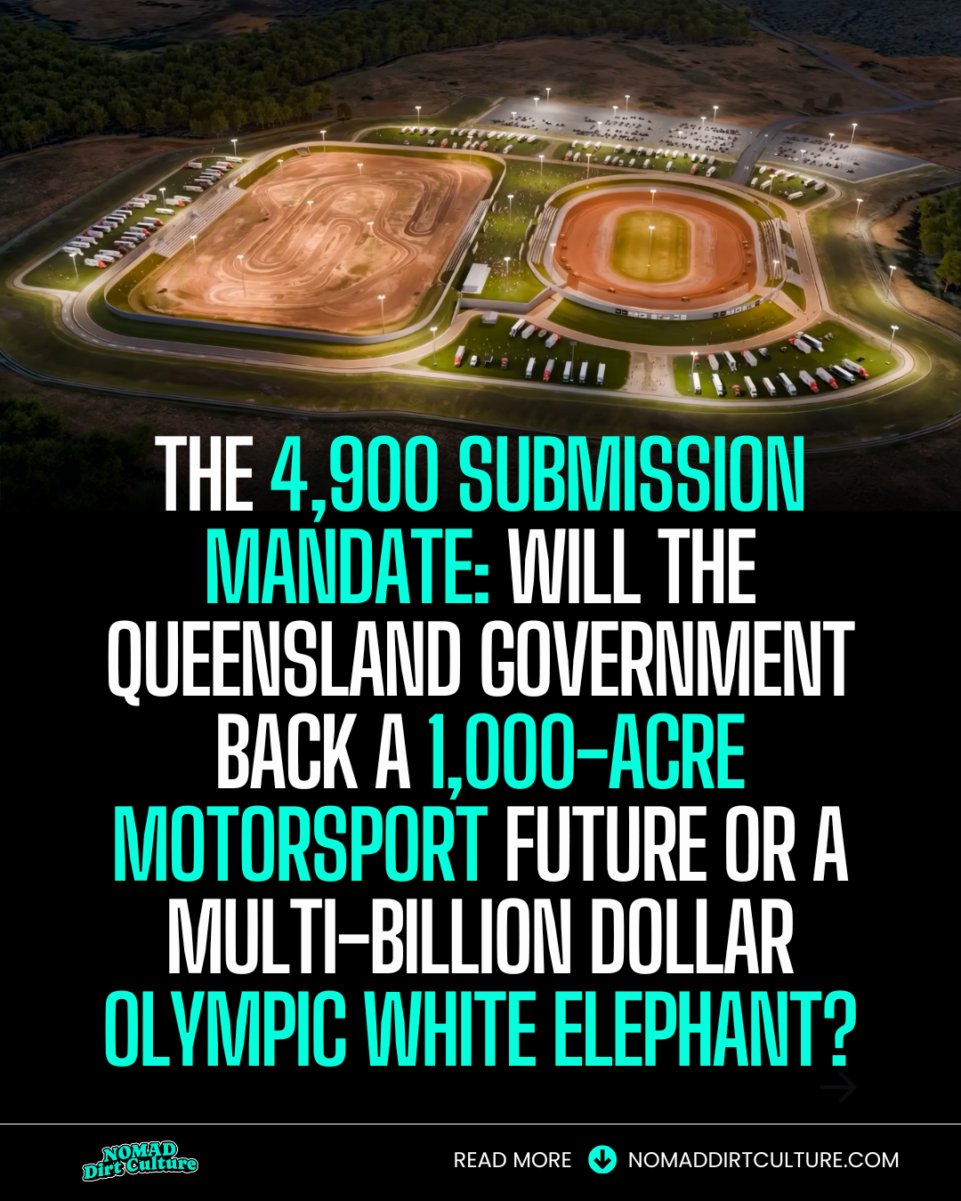 THE 4,900 SUBMISSION MANDATE: WILL THE QUEENSLAND GOVERNMENT BACK A 1,000-ACRE MOTORSPORT FUTURE OR A MULTI-BILLION DOLLAR OLYMPIC WHITE ELEPHANT?