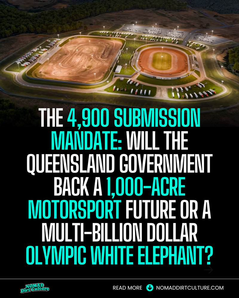 THE 4,900 SUBMISSION MANDATE: WILL THE QUEENSLAND GOVERNMENT BACK A 1,000-ACRE MOTORSPORT FUTURE OR A MULTI-BILLION DOLLAR OLYMPIC WHITE ELEPHANT?
