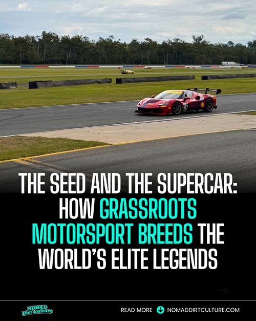 THE SEED AND THE SUPERCAR: HOW GRASSROOTS MOTORSPORT BREEDS THE WORLD’S ELITE LEGENDS
