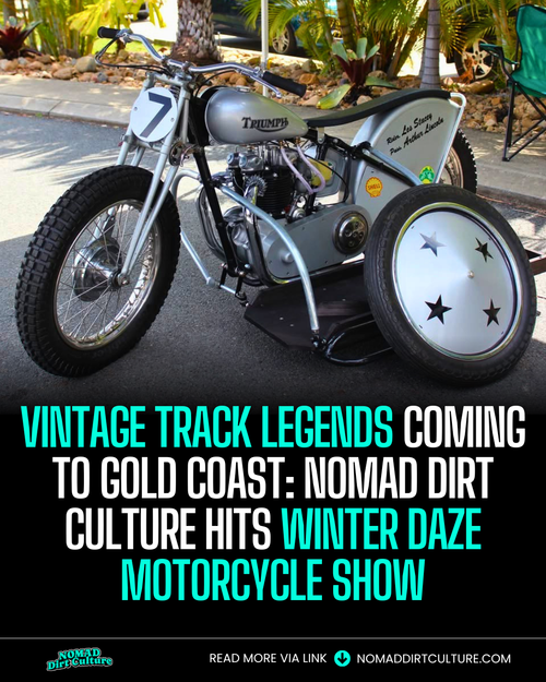 VINTAGE track legends coming to gold coast: NOMAD DIRT CULTURE HITS WINTER DAZE MOTORCYCLE SHOW