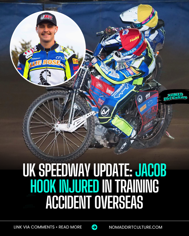UK SPEEDWAY UPDATE: JACOB HOOK INJURED IN TRAINING ACCIDENT OVERSEAS